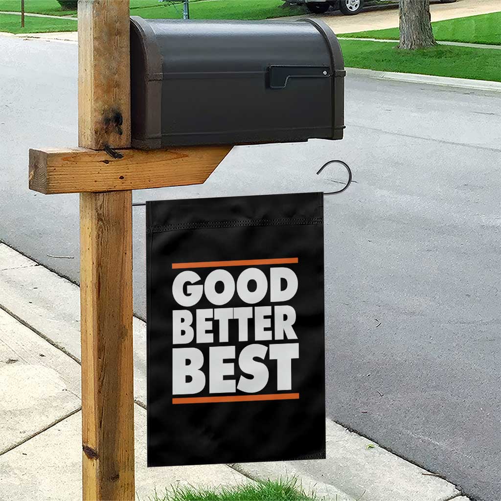 Good Better Best Garden Flag CFB Motivation Game Day TS11 Print Your Wear