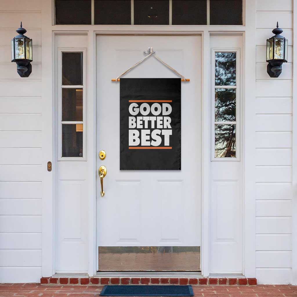 Good Better Best Garden Flag CFB Motivation Game Day TS11 Print Your Wear