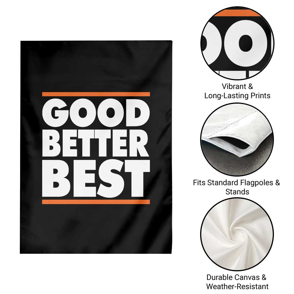 Good Better Best Garden Flag CFB Motivation Game Day TS11 Print Your Wear