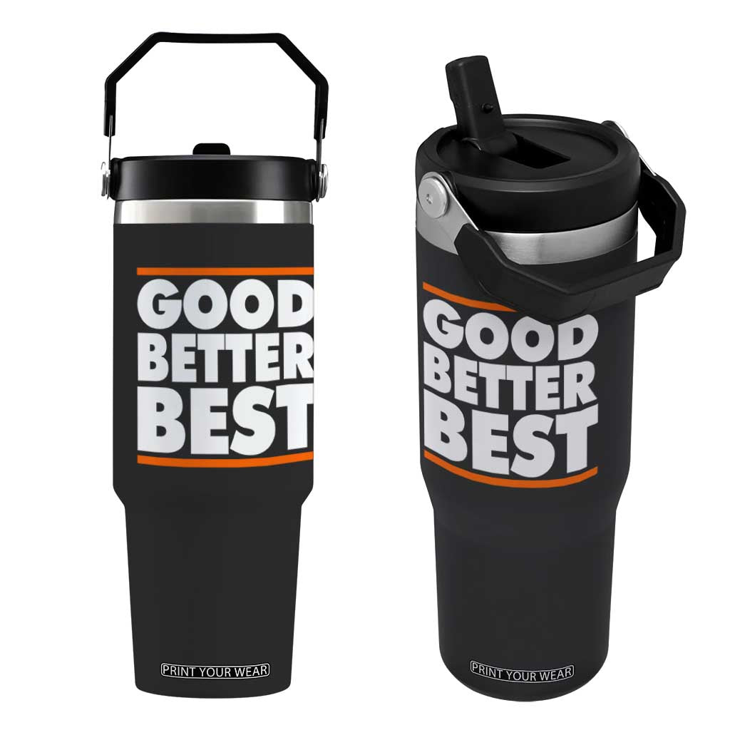 Good Better Best Flip Straw Tumbler CFB Motivation Game Day TS11 One Size: 30 oz Black Print Your Wear