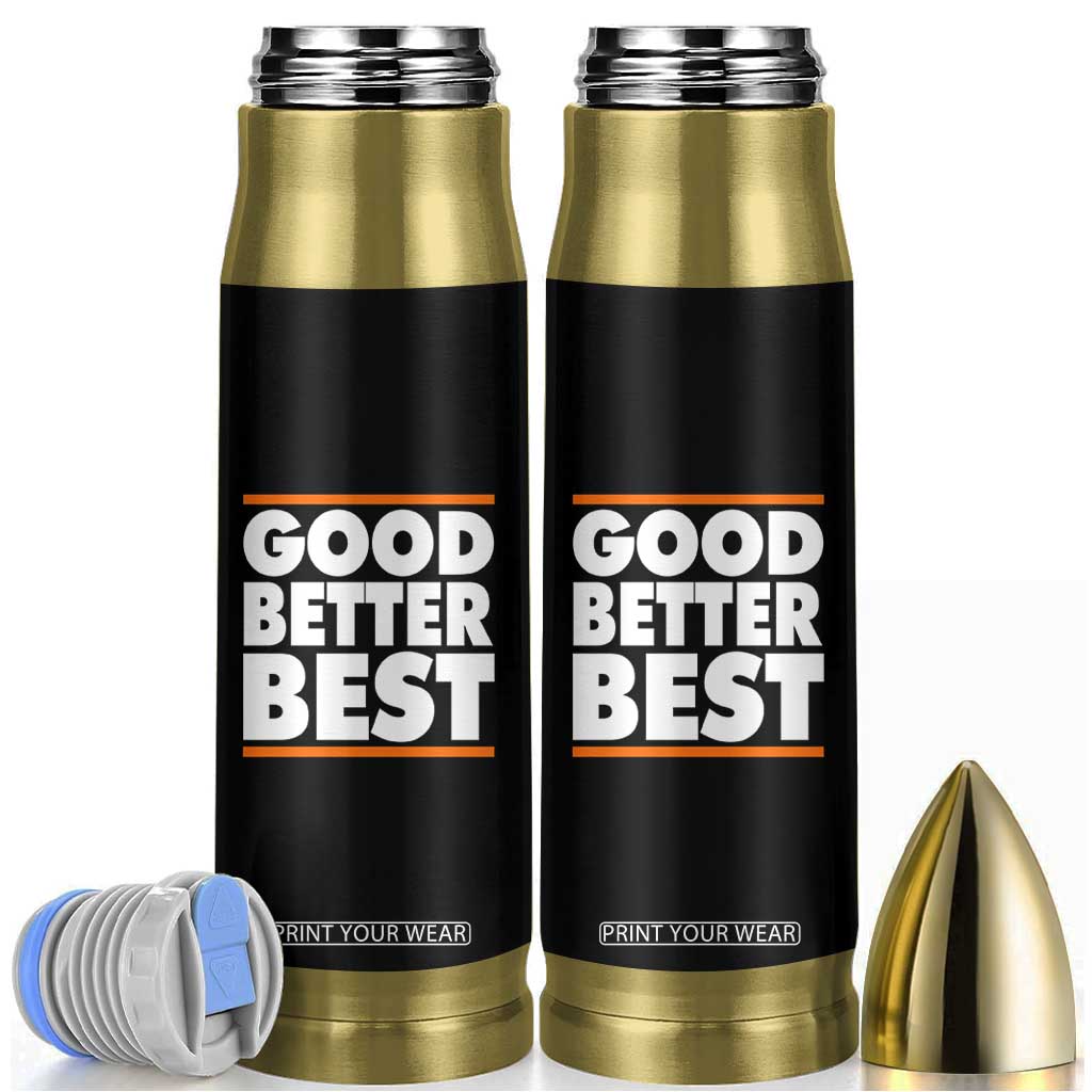 Good Better Best Bullet Tumbler CFB Motivation Game Day TS11 Black Print Your Wear