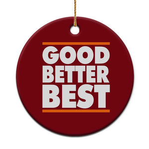 Good Better Best Ceramic Ornament CFB Motivation Game Day TS11 1pc Red Print Your Wear
