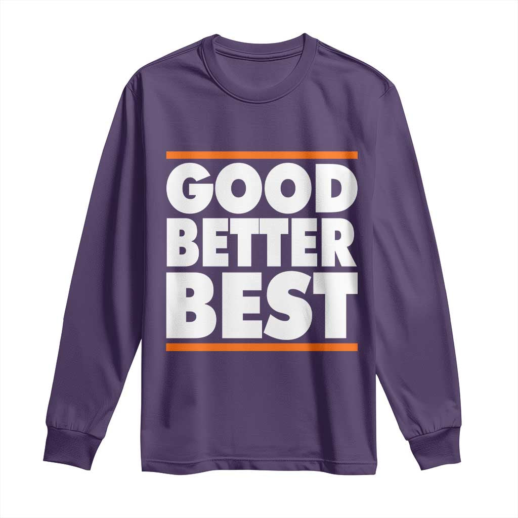 Good Better Best Long Sleeve Shirt CFB Motivation Game Day TS11 Purple Print Your Wear