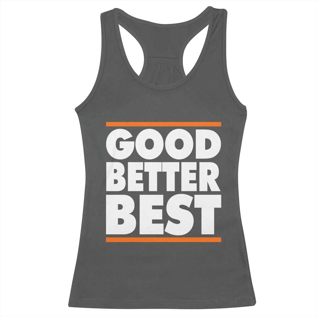 Good Better Best Racerback Tank Top CFB Motivation Game Day TS11 Dark Heather Print Your Wear
