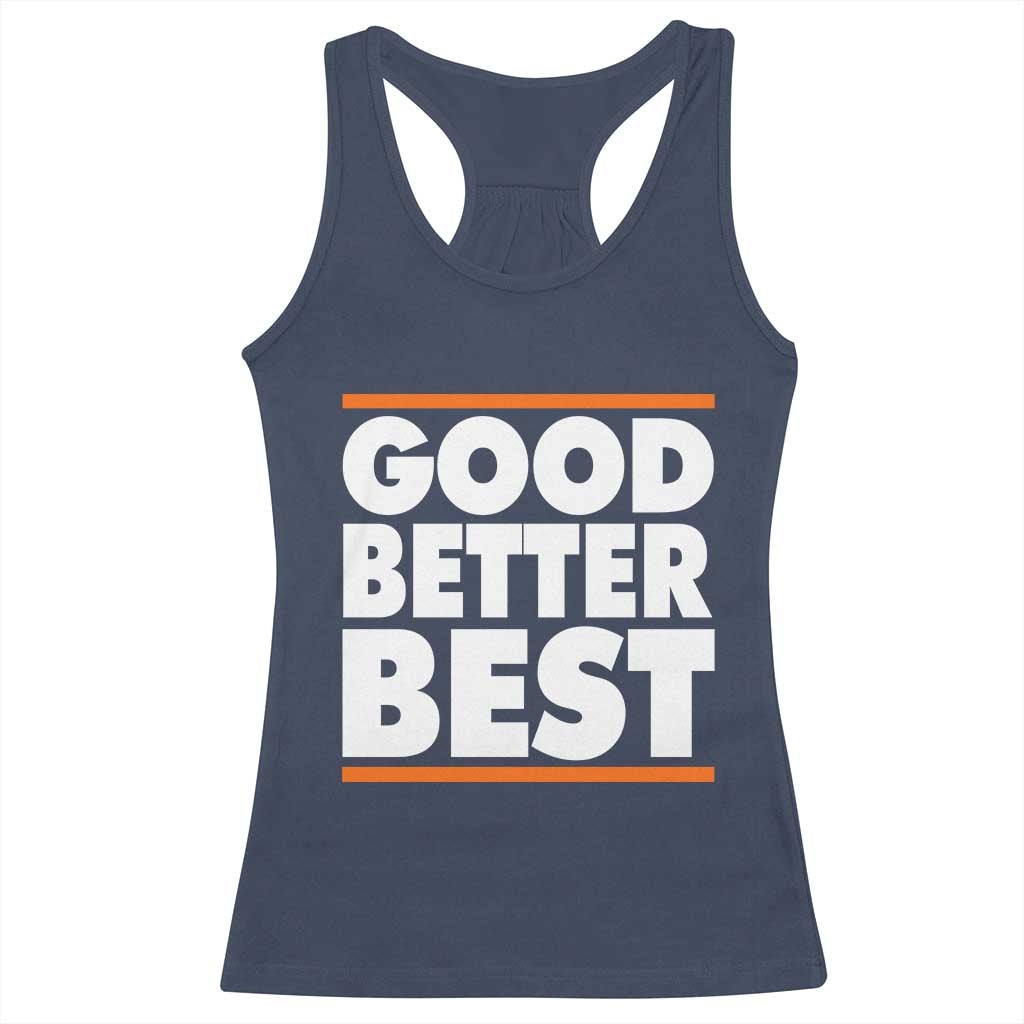 Good Better Best Racerback Tank Top CFB Motivation Game Day TS11 Navy Print Your Wear