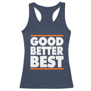 Good Better Best Racerback Tank Top CFB Motivation Game Day TS11 Navy Print Your Wear