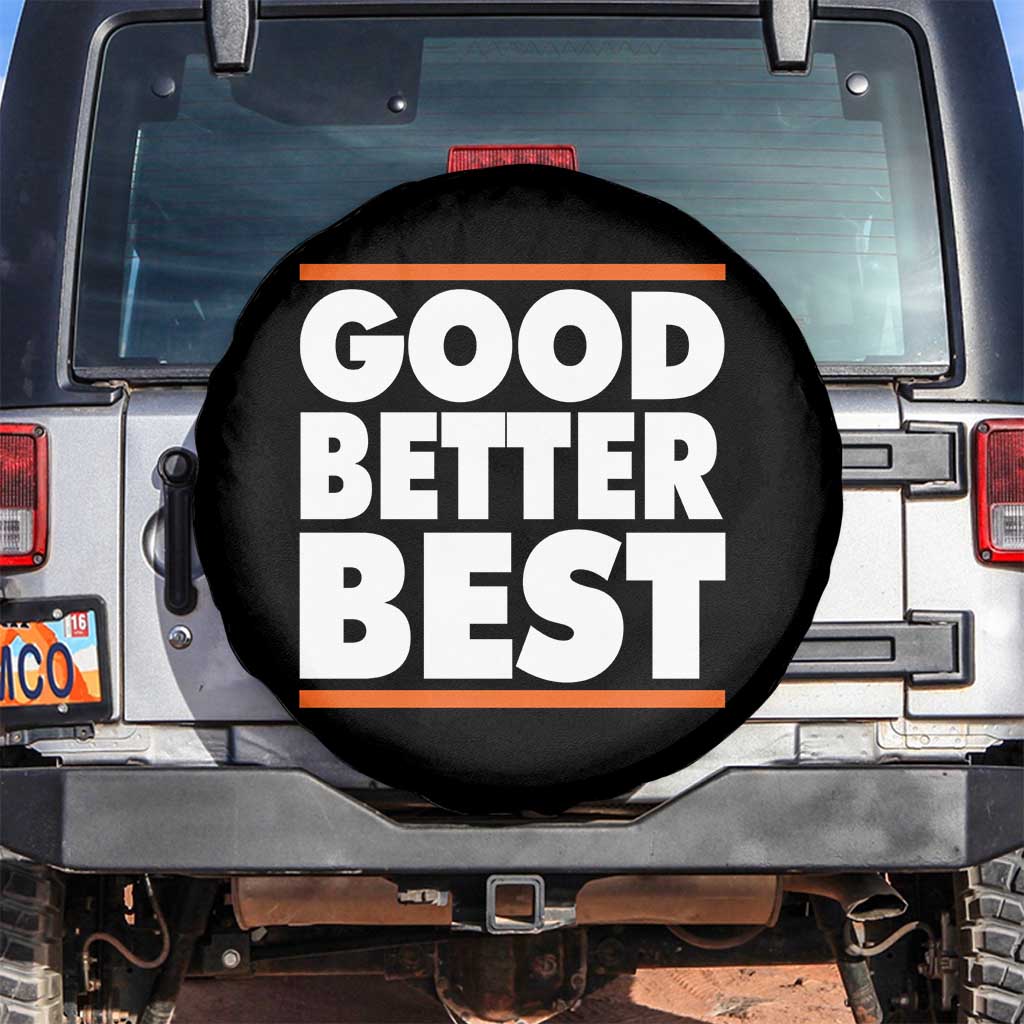 Good Better Best Spare Tire Cover CFB Motivation Game Day TS11 No hole Black Print Your Wear