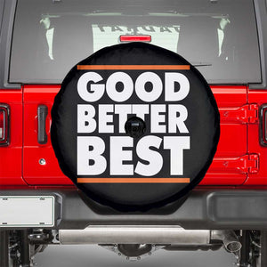 Good Better Best Spare Tire Cover CFB Motivation Game Day TS11 Black Print Your Wear