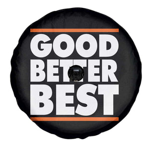 Good Better Best Spare Tire Cover CFB Motivation Game Day TS11 Print Your Wear