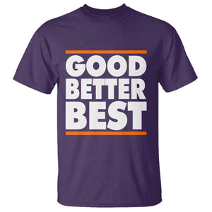 Good Better Best T Shirt CFB Motivation Game Day TS11 Purple Print Your Wear