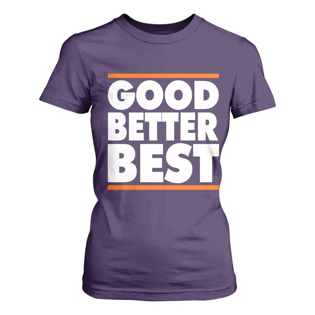 Good Better Best T Shirt For Women CFB Motivation Game Day TS11 Purple Print Your Wear