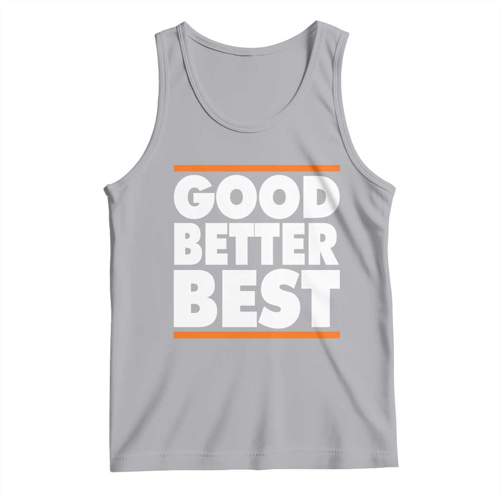 Good Better Best Tank Top CFB Motivation Game Day TS11 Athletic Heather Print Your Wear