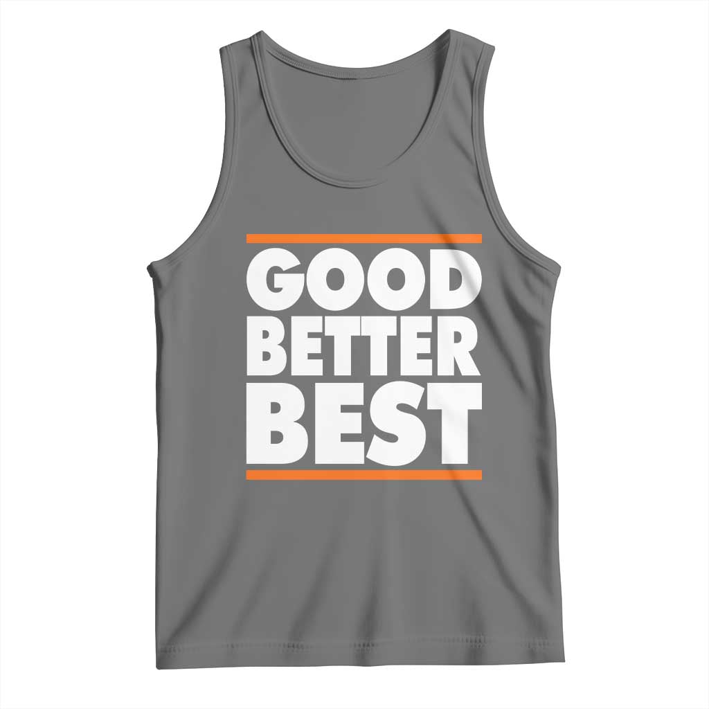 Good Better Best Tank Top CFB Motivation Game Day TS11 Black Heather Print Your Wear