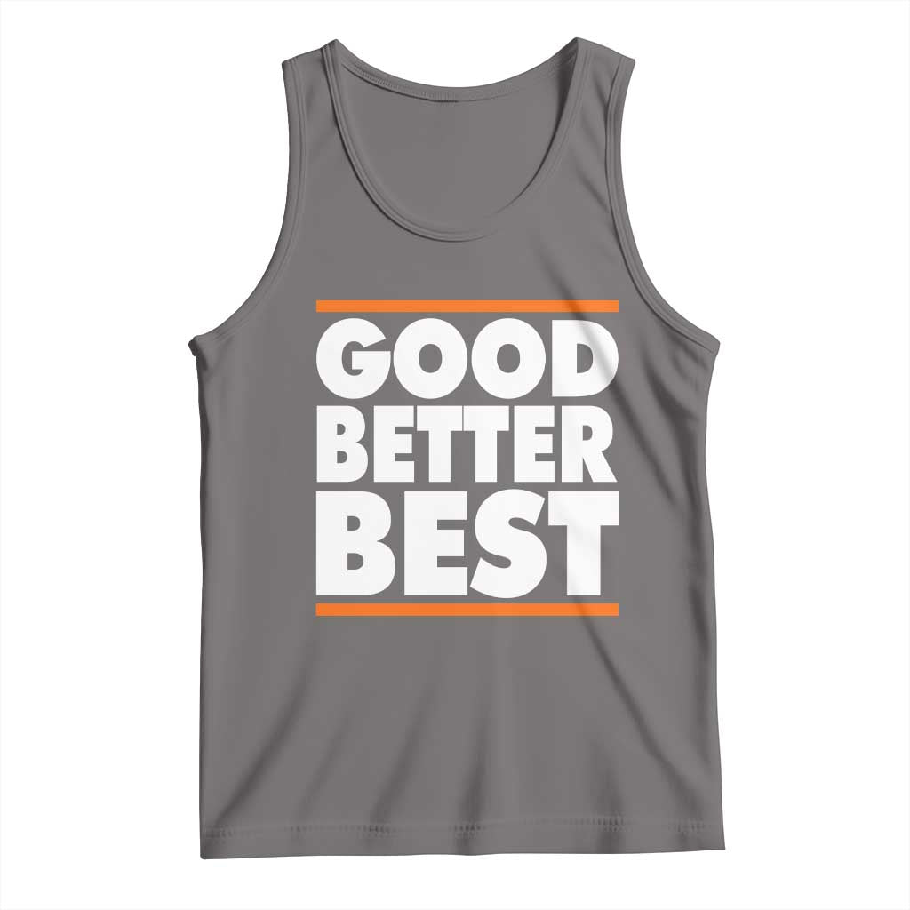 Good Better Best Tank Top CFB Motivation Game Day TS11 Deep Heather Print Your Wear