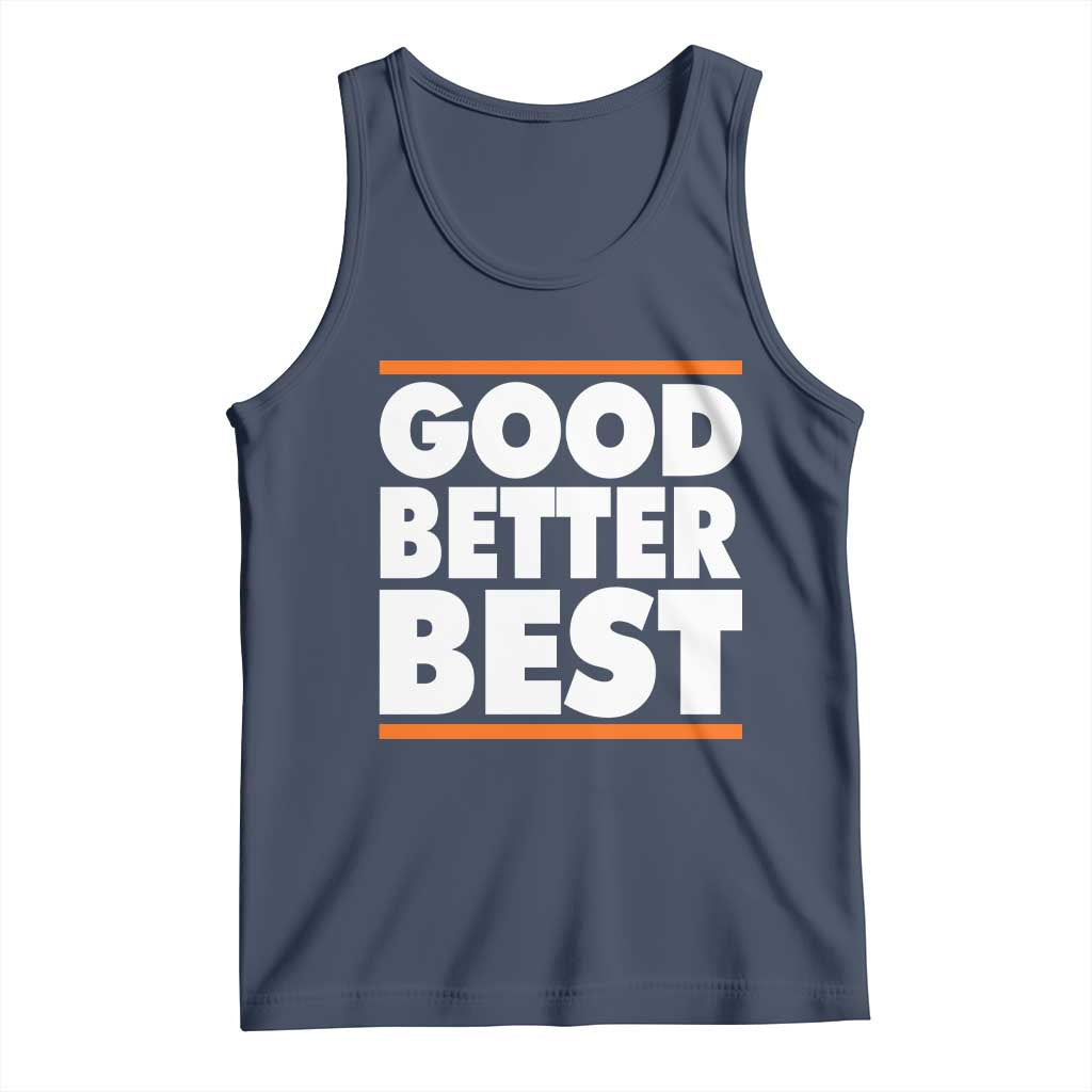 Good Better Best Tank Top CFB Motivation Game Day TS11 Navy Print Your Wear