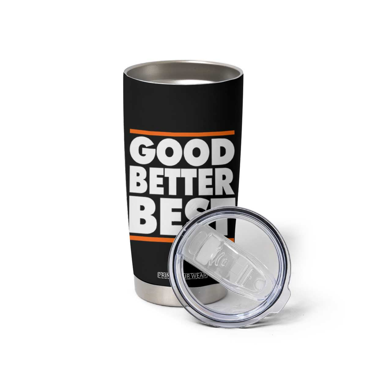 Good Better Best Tumbler Cup CFB Motivation Game Day TS11 Print Your Wear