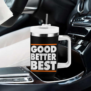 Good Better Best Tumbler With Handle CFB Motivation Game Day TS11 Print Your Wear
