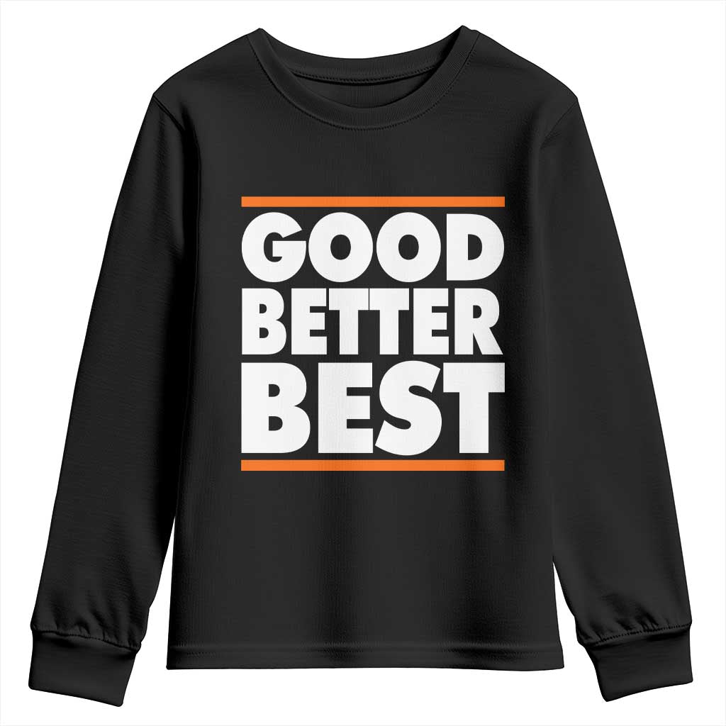 Good Better Best Youth Sweatshirt CFB Motivation Game Day TS11 Black Print Your Wear
