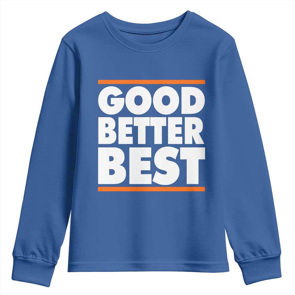 Good Better Best Youth Sweatshirt CFB Motivation Game Day TS11 Royal Blue Print Your Wear