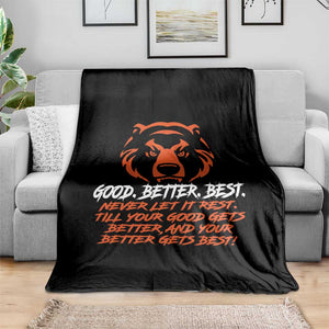 Good Better Best Throw Blanket Never Let It Rest Till Your Good Gets Better CFB Motivation TS11 Print Your Wear