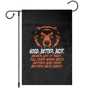 Good Better Best Garden Flag Never Let It Rest Till Your Good Gets Better CFB Motivation TS11 Black Print Your Wear