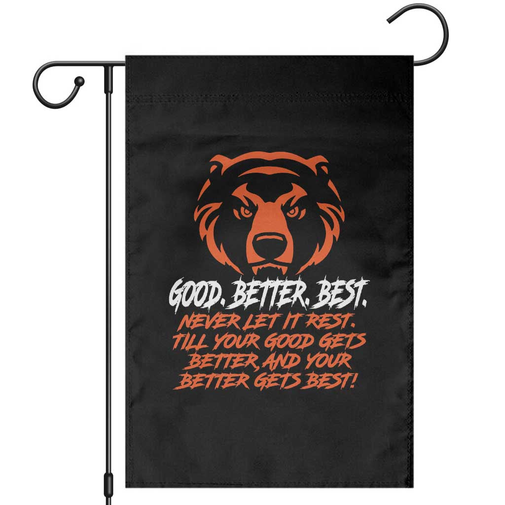Good Better Best Garden Flag Never Let It Rest Till Your Good Gets Better CFB Motivation TS11 Black Print Your Wear