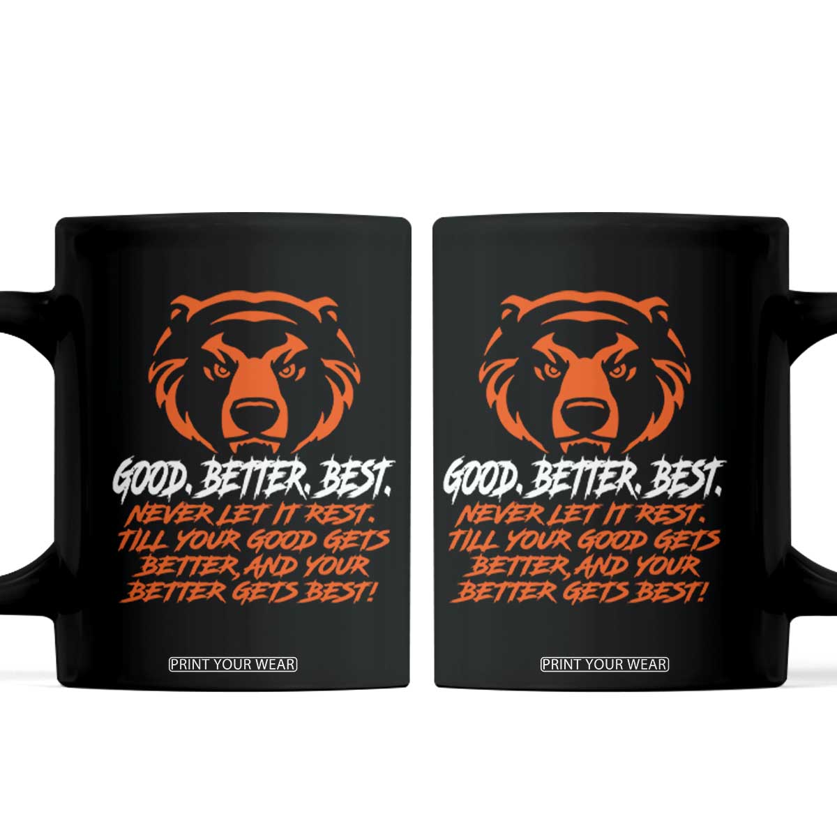 Good Better Best Coffee Mug Never Let It Rest Till Your Good Gets Better CFB Motivation TS11 Black Print Your Wear