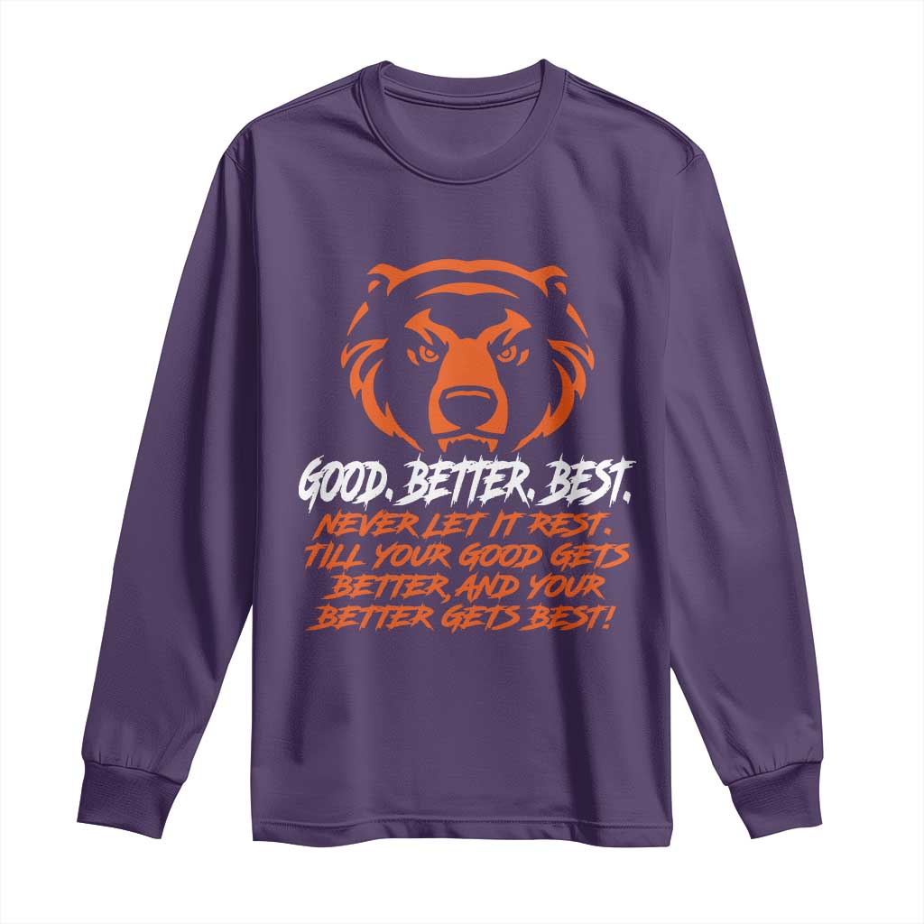 Good Better Best Long Sleeve Shirt Never Let It Rest Till Your Good Gets Better Motivation Orange Bear TS11 Purple Print Your Wear