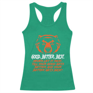 Good Better Best Racerback Tank Top Never Let It Rest Till Your Good Gets Better CFB Motivation TS11 Irish Green Print Your Wear