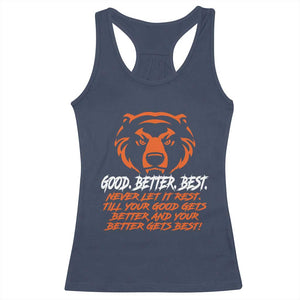 Good Better Best Racerback Tank Top Never Let It Rest Till Your Good Gets Better CFB Motivation TS11 Navy Print Your Wear