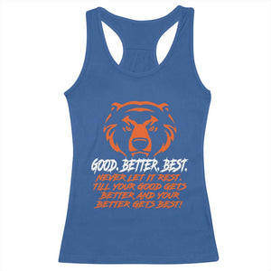 Good Better Best Racerback Tank Top Never Let It Rest Till Your Good Gets Better CFB Motivation TS11 Royal Blue Print Your Wear
