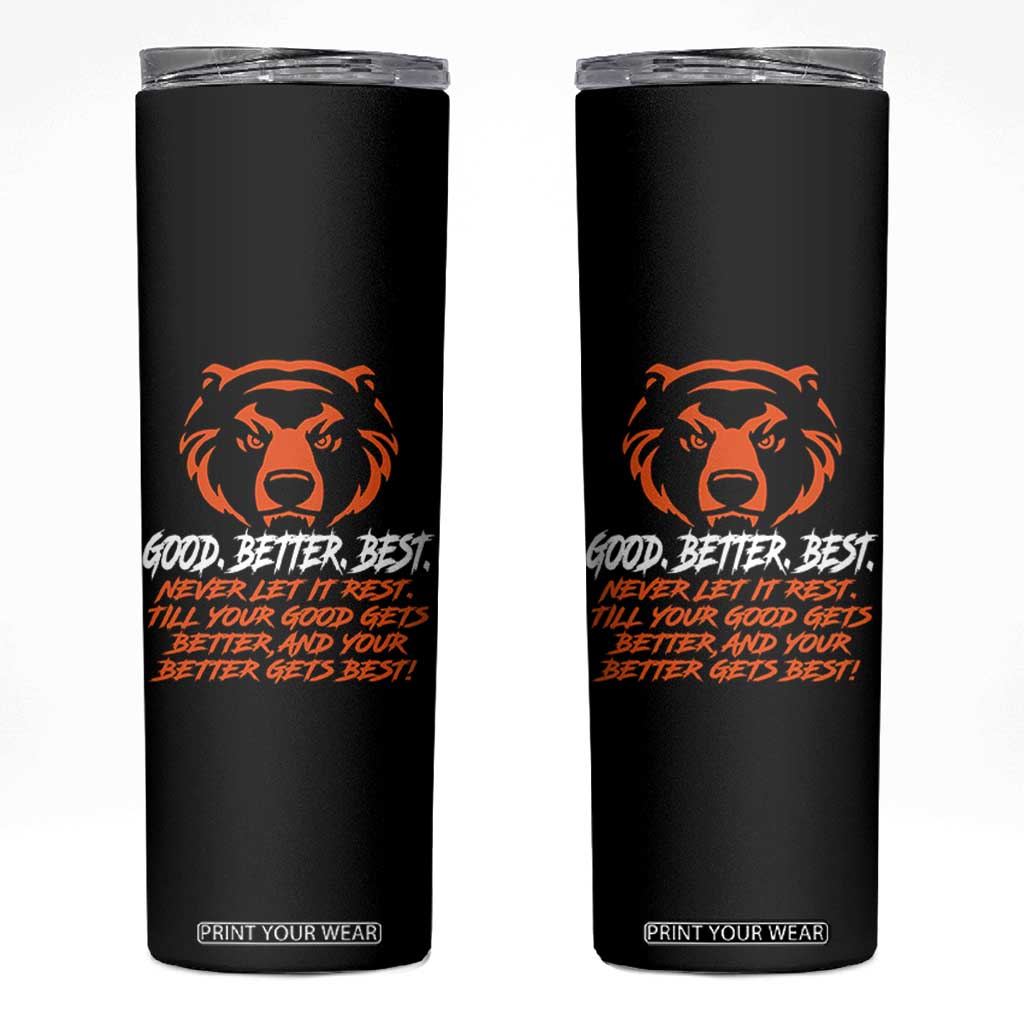 Good Better Best Skinny Tumbler Never Let It Rest Till Your Good Gets Better CFB Motivation TS11 Black Print Your Wear