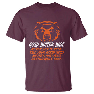 Good Better Best T Shirt Never Let It Rest Till Your Good Gets Better CFB Motivation TS11 Maroon Print Your Wear