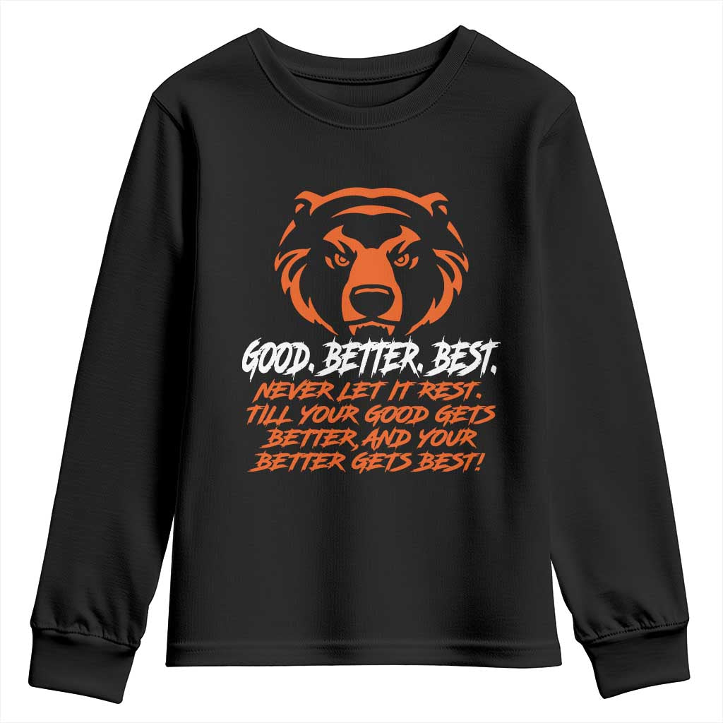 Good Better Best Youth Sweatshirt Never Let It Rest Till Your Good Gets Better CFB Motivation TS11 Black Print Your Wear