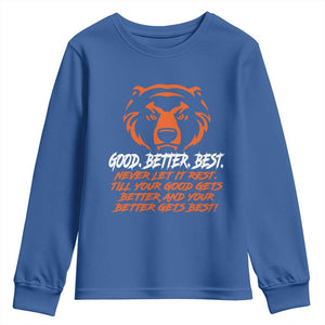 Good Better Best Youth Sweatshirt Never Let It Rest Till Your Good Gets Better CFB Motivation TS11 Royal Blue Print Your Wear