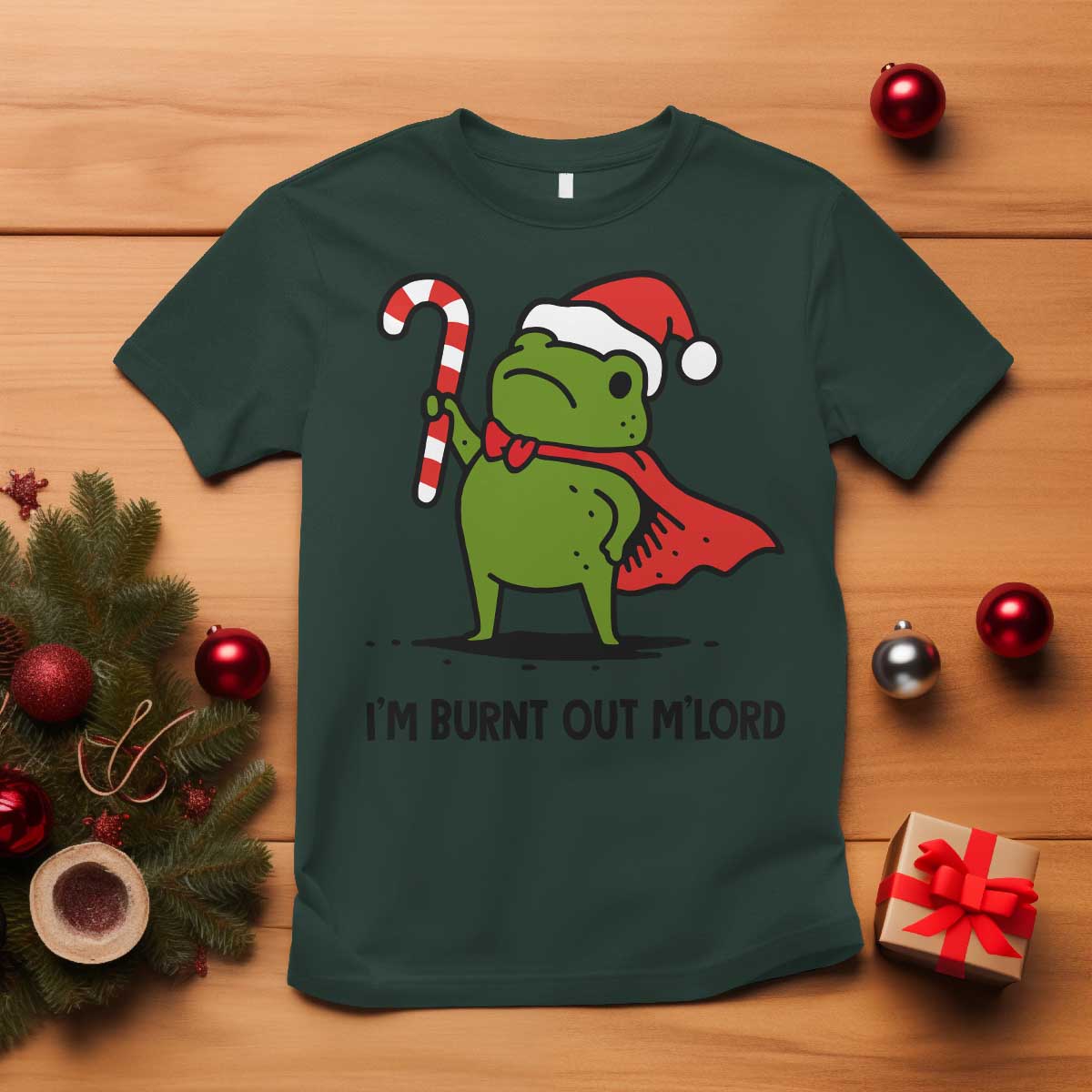 Funny Christmas Frog Knight T Shirt I Am Burnt Out M Lord Medieval Meme Candy Cane TS11 Dark Forest Green Print Your Wear