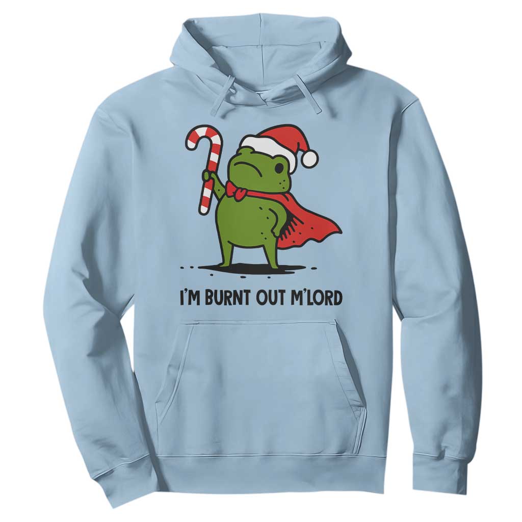 Funny Christmas Frog Knight Hoodie I Am Burnt Out M Lord Medieval Meme Candy Cane TS11 Light Blue Print Your Wear