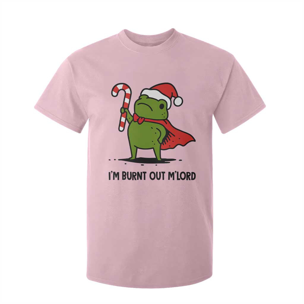 Funny Christmas Frog Knight T Shirt For Kid I Am Burnt Out M Lord Medieval Meme Candy Cane TS11 Light Pink Print Your Wear