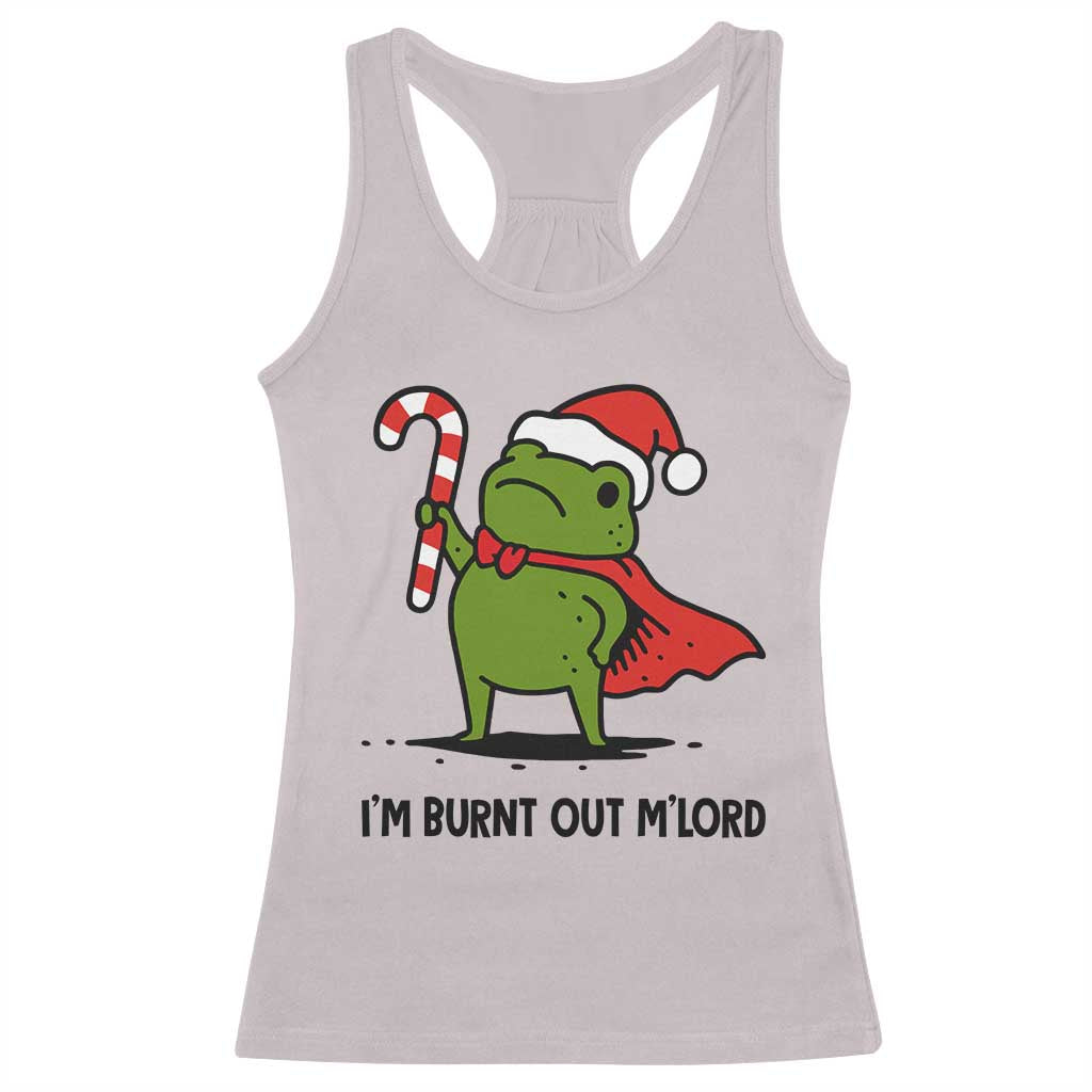 Funny Christmas Frog Knight Racerback Tank Top I Am Burnt Out M Lord Medieval Meme Candy Cane TS11 Ice Gray Print Your Wear
