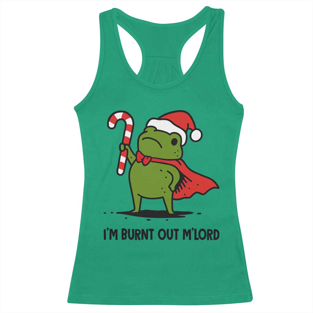 Funny Christmas Frog Knight Racerback Tank Top I Am Burnt Out M Lord Medieval Meme Candy Cane TS11 Irish Green Print Your Wear