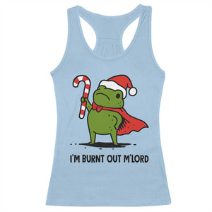 Funny Christmas Frog Knight Racerback Tank Top I Am Burnt Out M Lord Medieval Meme Candy Cane TS11 Light Blue Print Your Wear
