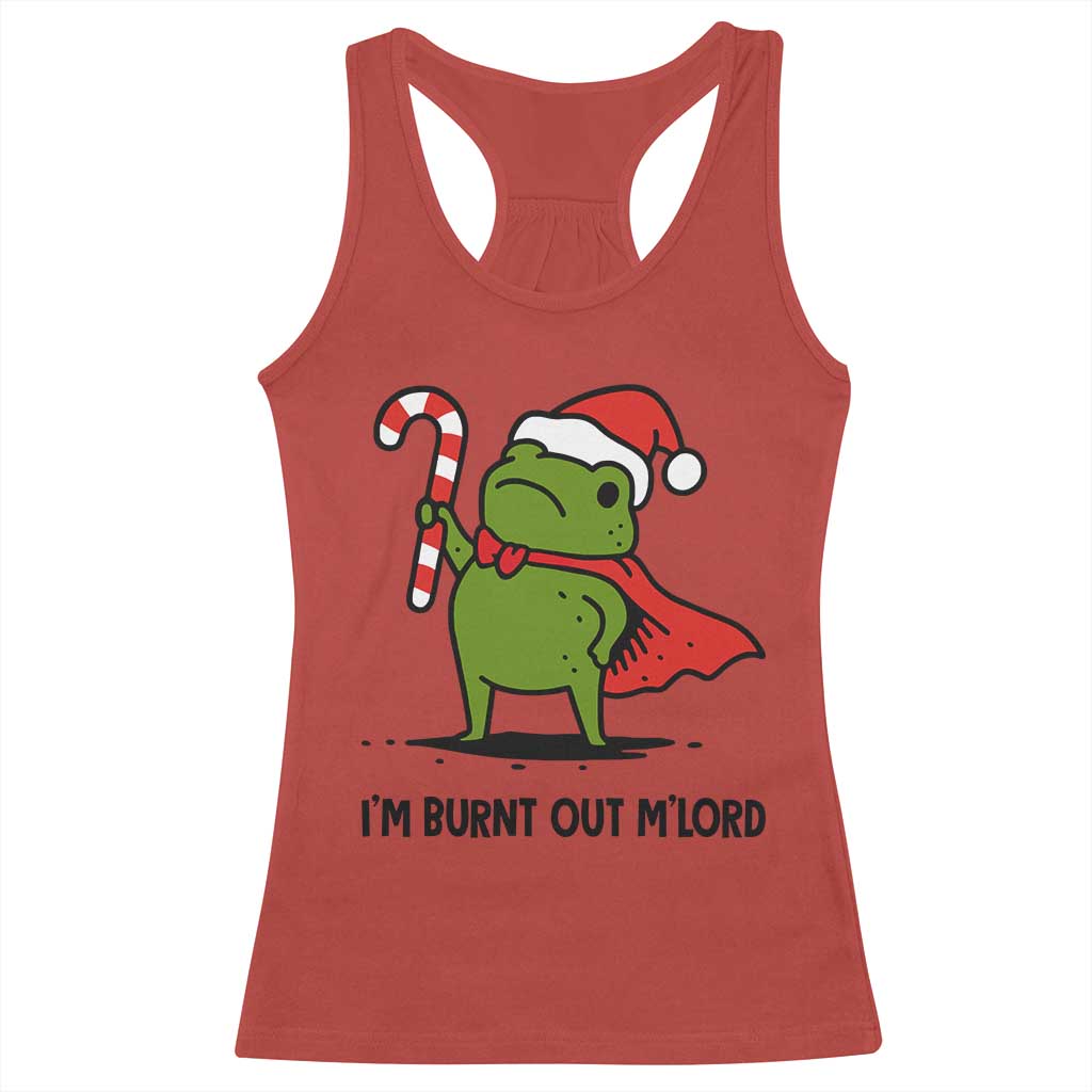 Funny Christmas Frog Knight Racerback Tank Top I Am Burnt Out M Lord Medieval Meme Candy Cane TS11 Red Print Your Wear