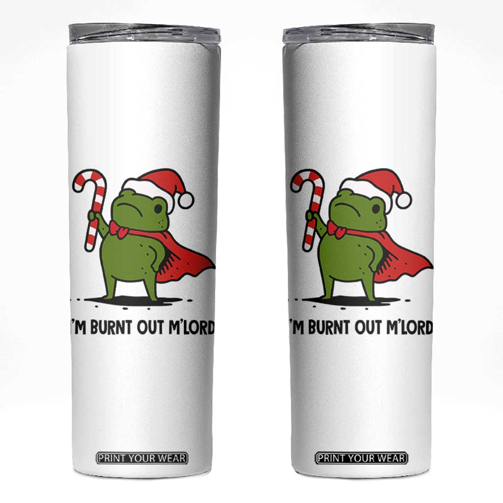 Funny Christmas Frog Knight Skinny Tumbler I Am Burnt Out M Lord Medieval Meme Candy Cane TS11 White Print Your Wear