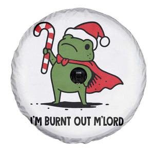 Funny Christmas Frog Knight Spare Tire Cover I Am Burnt Out M Lord Medieval Meme Candy Cane TS11 Print Your Wear
