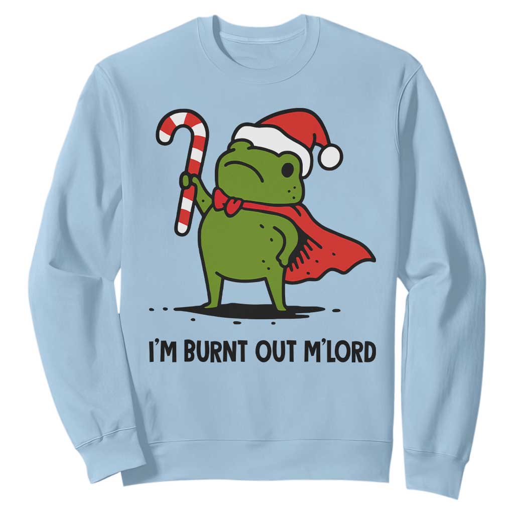 Funny Christmas Frog Knight Sweatshirt I Am Burnt Out M Lord Medieval Meme Candy Cane TS11 Light Blue Print Your Wear