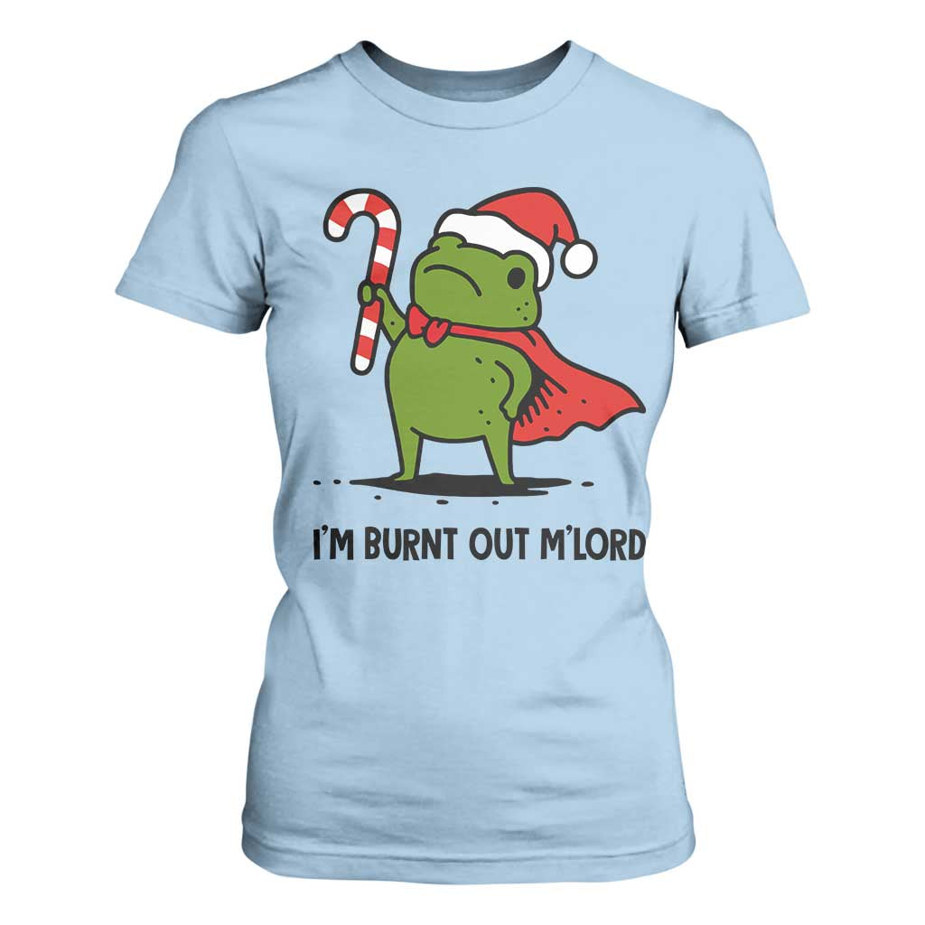 Funny Christmas Frog Knight T Shirt For Women I Am Burnt Out M Lord Medieval Meme Candy Cane TS11 Light Blue Print Your Wear
