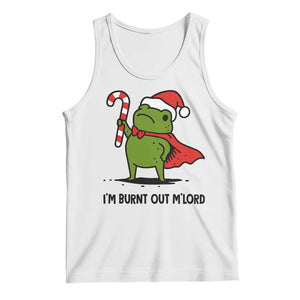 Funny Christmas Frog Knight Tank Top I Am Burnt Out M Lord Medieval Meme Candy Cane TS11 White Print Your Wear