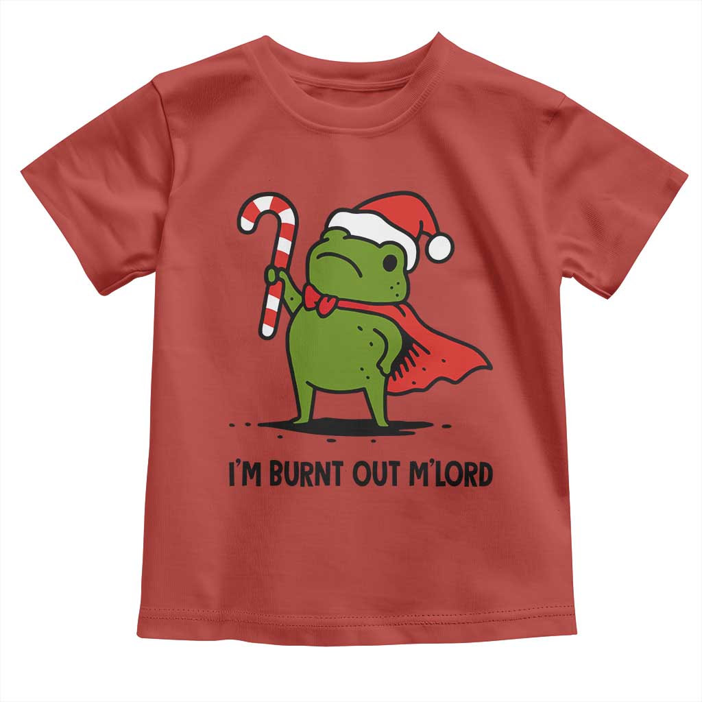 Funny Christmas Frog Knight Toddler T Shirt I Am Burnt Out M Lord Medieval Meme Candy Cane TS11 Red Print Your Wear