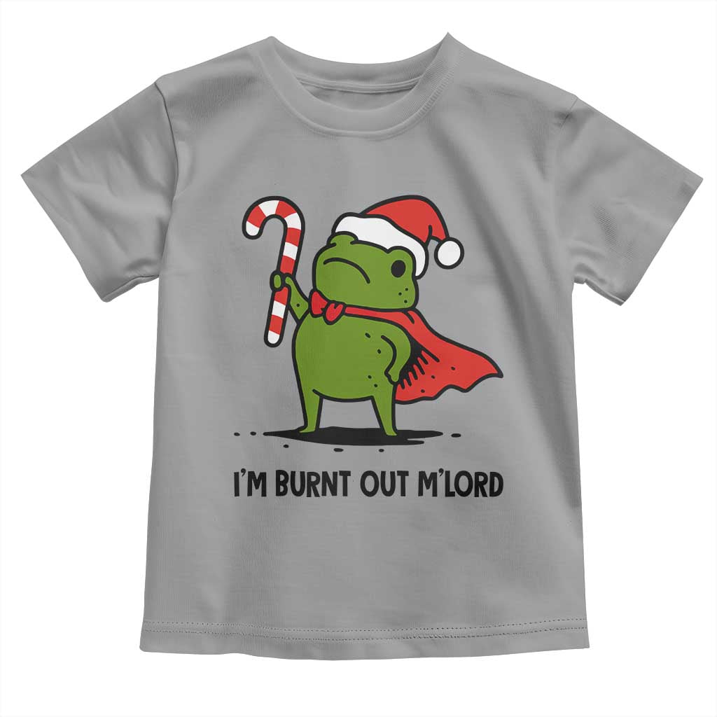Funny Christmas Frog Knight Toddler T Shirt I Am Burnt Out M Lord Medieval Meme Candy Cane TS11 Sport Gray Print Your Wear