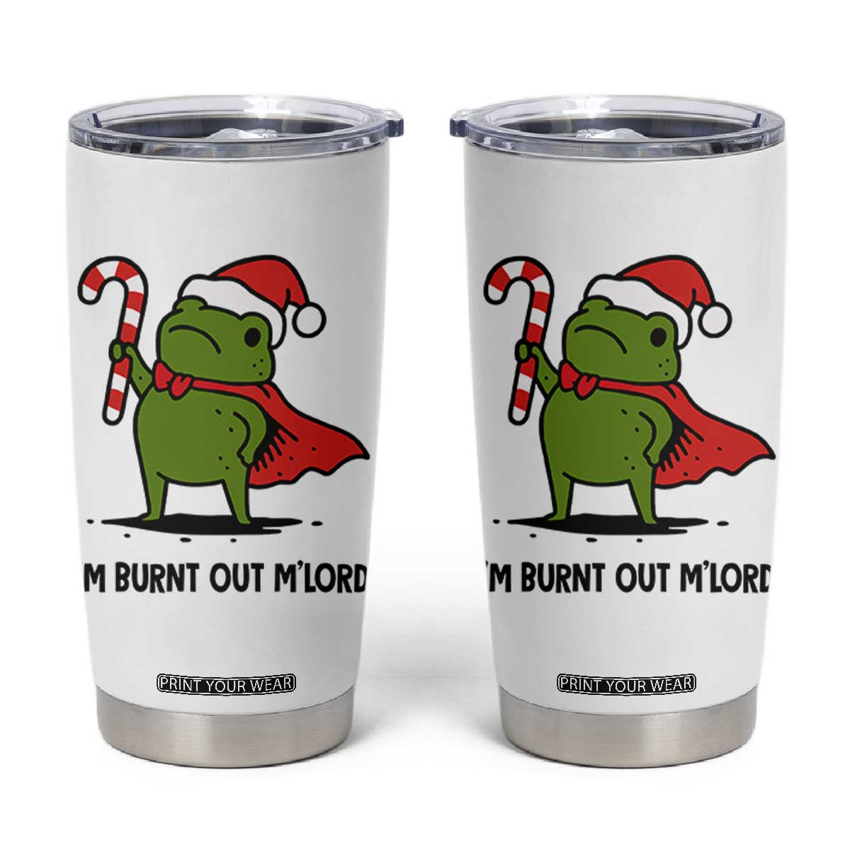 Funny Christmas Frog Knight Tumbler Cup I Am Burnt Out M Lord Medieval Meme Candy Cane TS11 White Print Your Wear